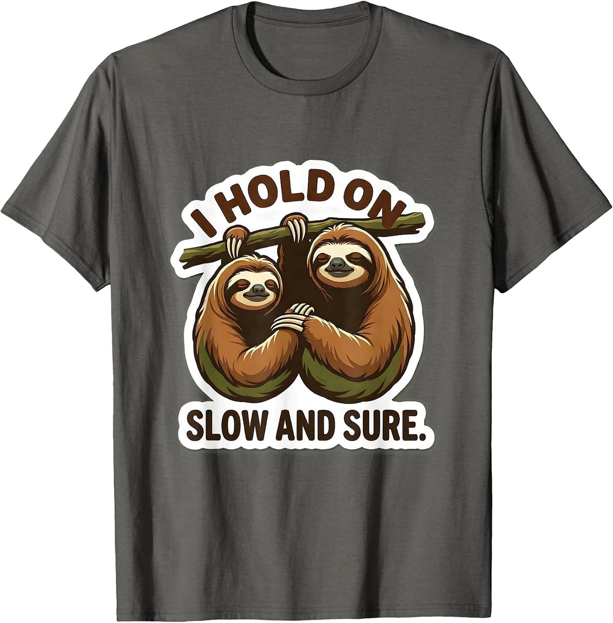 Men's I Hold On Slow And Sure Funny Sloth Lover Gift T-Shirt - Asphalt Grey