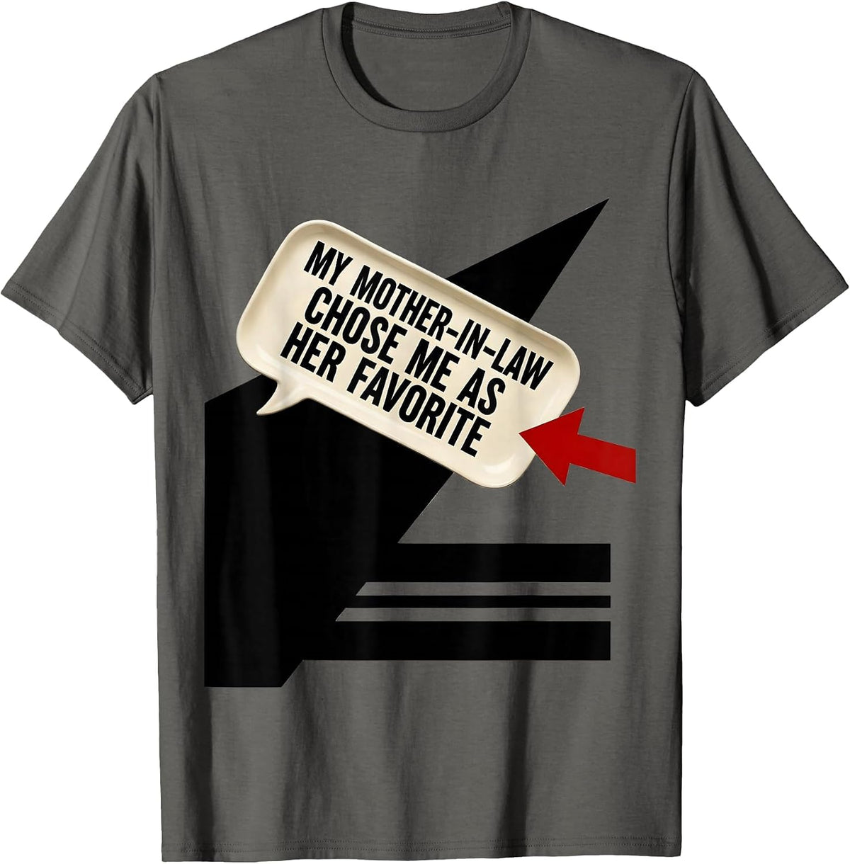 Men's My Mother-In-Law Chose Me as Her Favorite Funny T-Shirt - Asphalt Grey