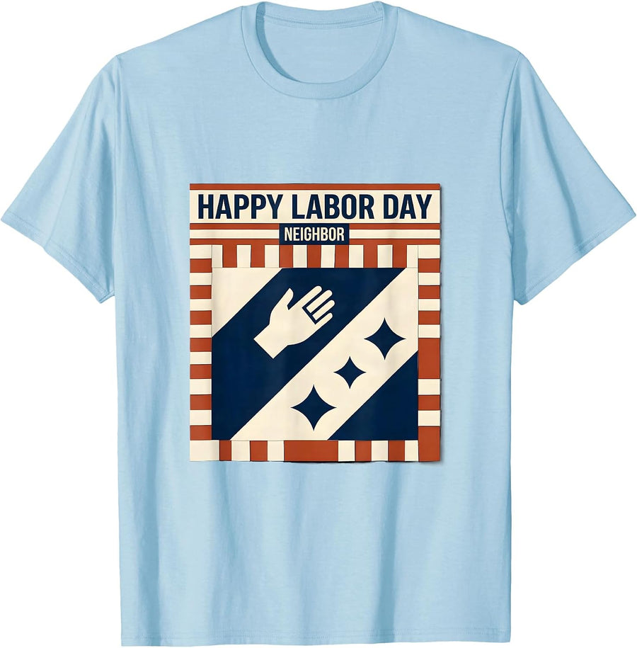 Men's Happy Labor Day, Neighbor Patriotic Americana Celebration T-Shirt - Baby Blue