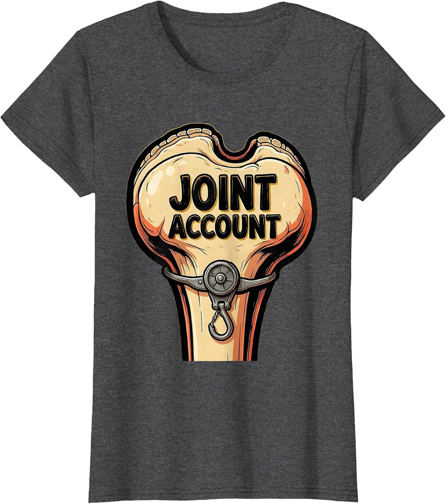 Women's Joint Account Funny Physical Therapist OT Pun Humor Gift T-Shirt - Dark Heather Grey