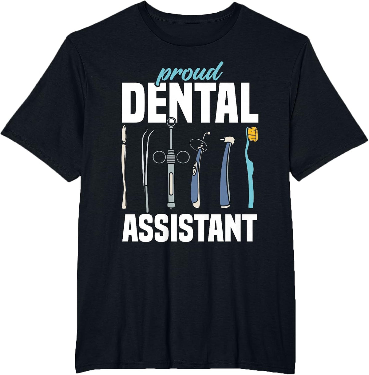 Proud Dental Assistant Teeth Women Dental Assistant T-Shirt - Black