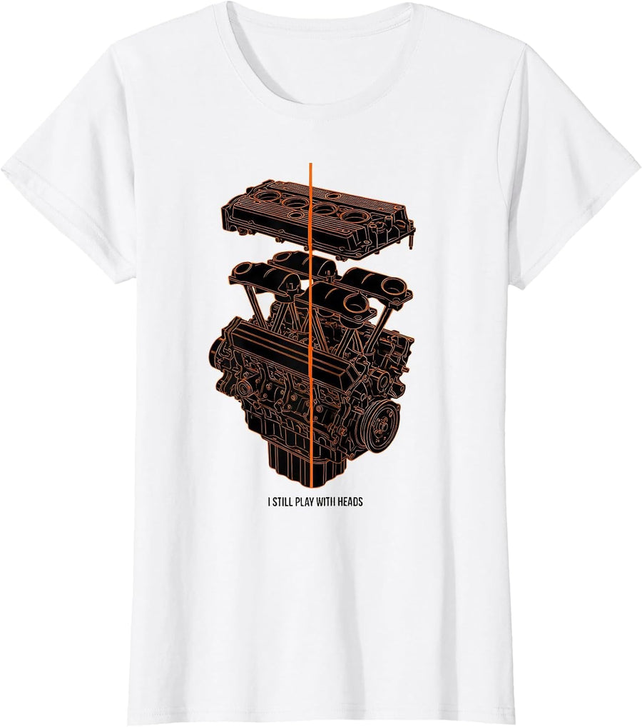 Women's I Still Play With Heads Funny Mechanic Engine Block Car T-Shirt - White