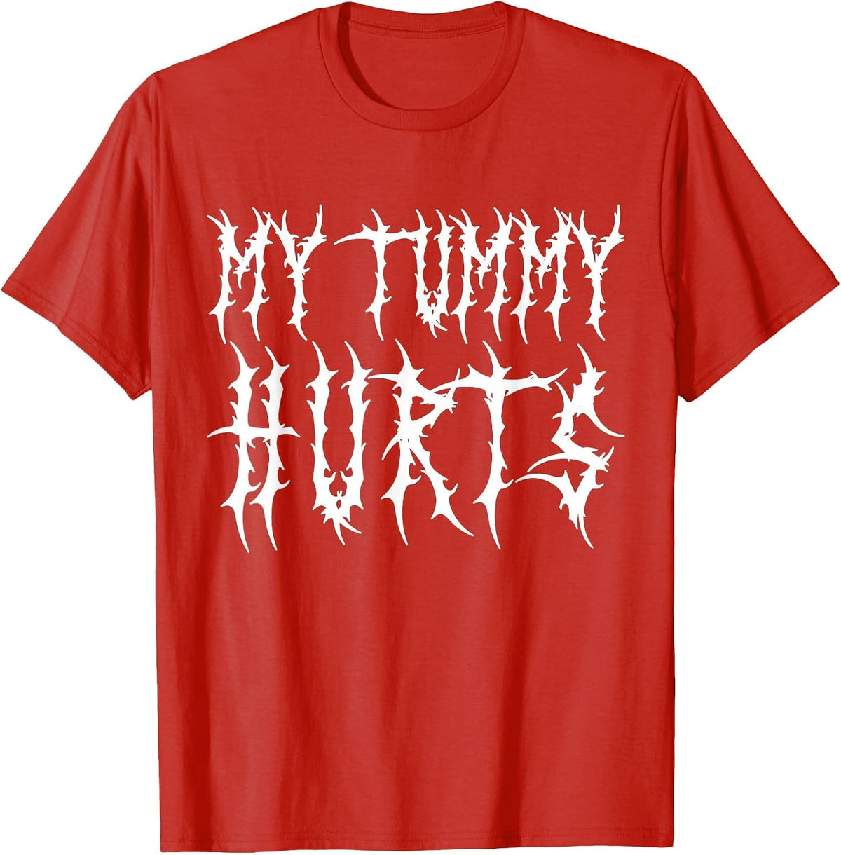 My Tummy Hurts Meme Funny Heavy Metal T-Shirt - Red