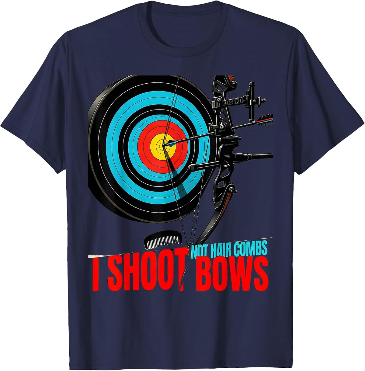 Men's I Shoot Bows, Not Hair Combs Funny Archery Bowhunter Deer T-Shirt - Navy Blue