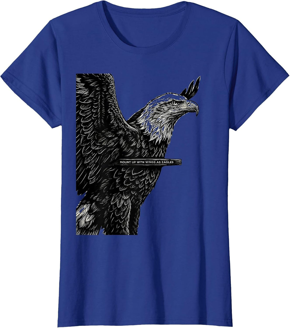 Women's Mount Up With Wings As Eagles Scratchboard Eagle Lover Faith T-Shirt - Royal Blue