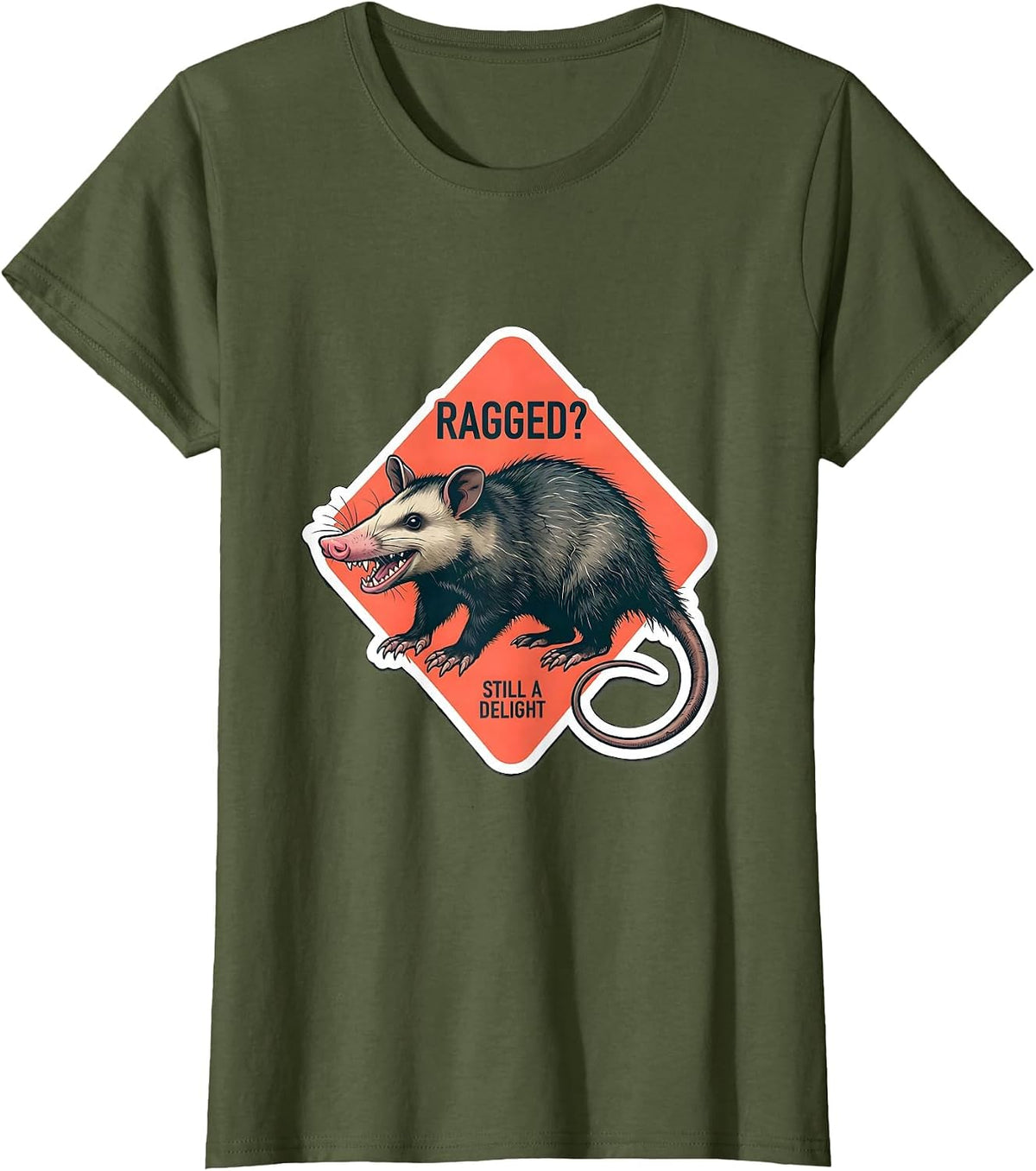 Women's Ragged? Still A Delight Funny Opossum Animal Meme Humor T-Shirt - Olive Green