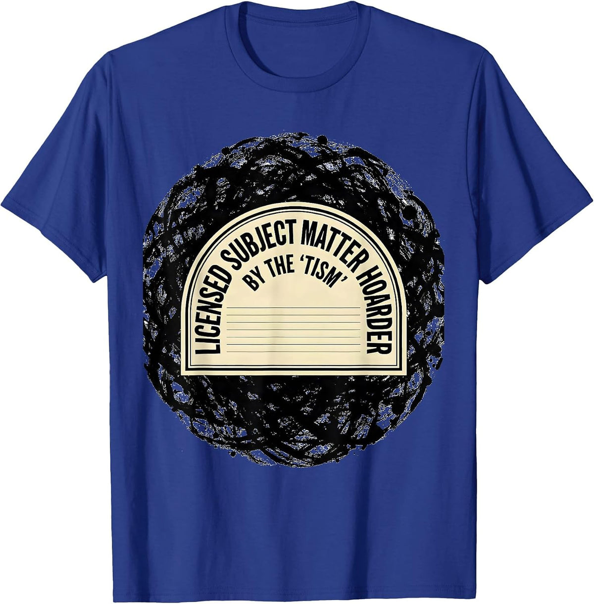 Men's Licensed Subject Matter Hoarder, By The 'Tism Funny T-Shirt - Royal Blue
