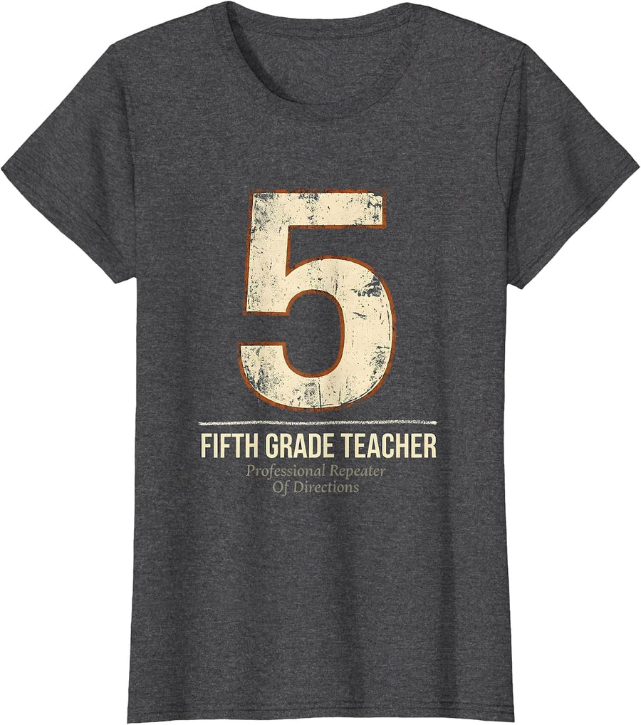 Women's Fifth Grade Teacher: Professional Repeater Of Directions T-Shirt - Dark Heather Grey