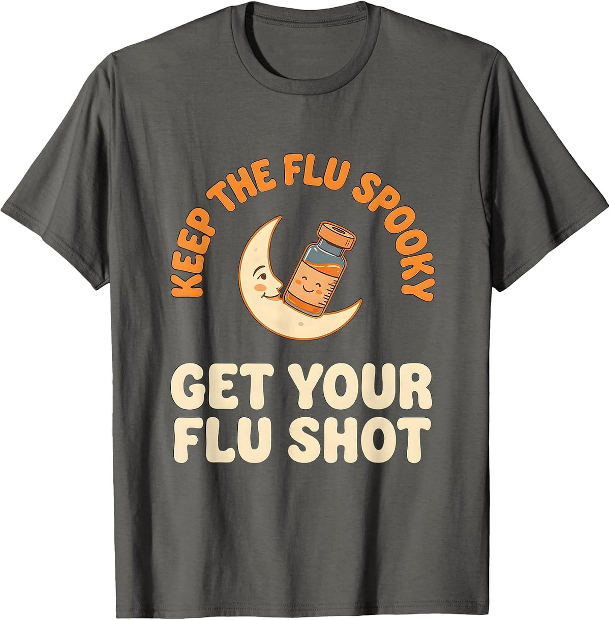 Keep The Flu Spooky Get Your Flu Shot Funny Nurse Halloween T-Shirt - Asphalt Grey
