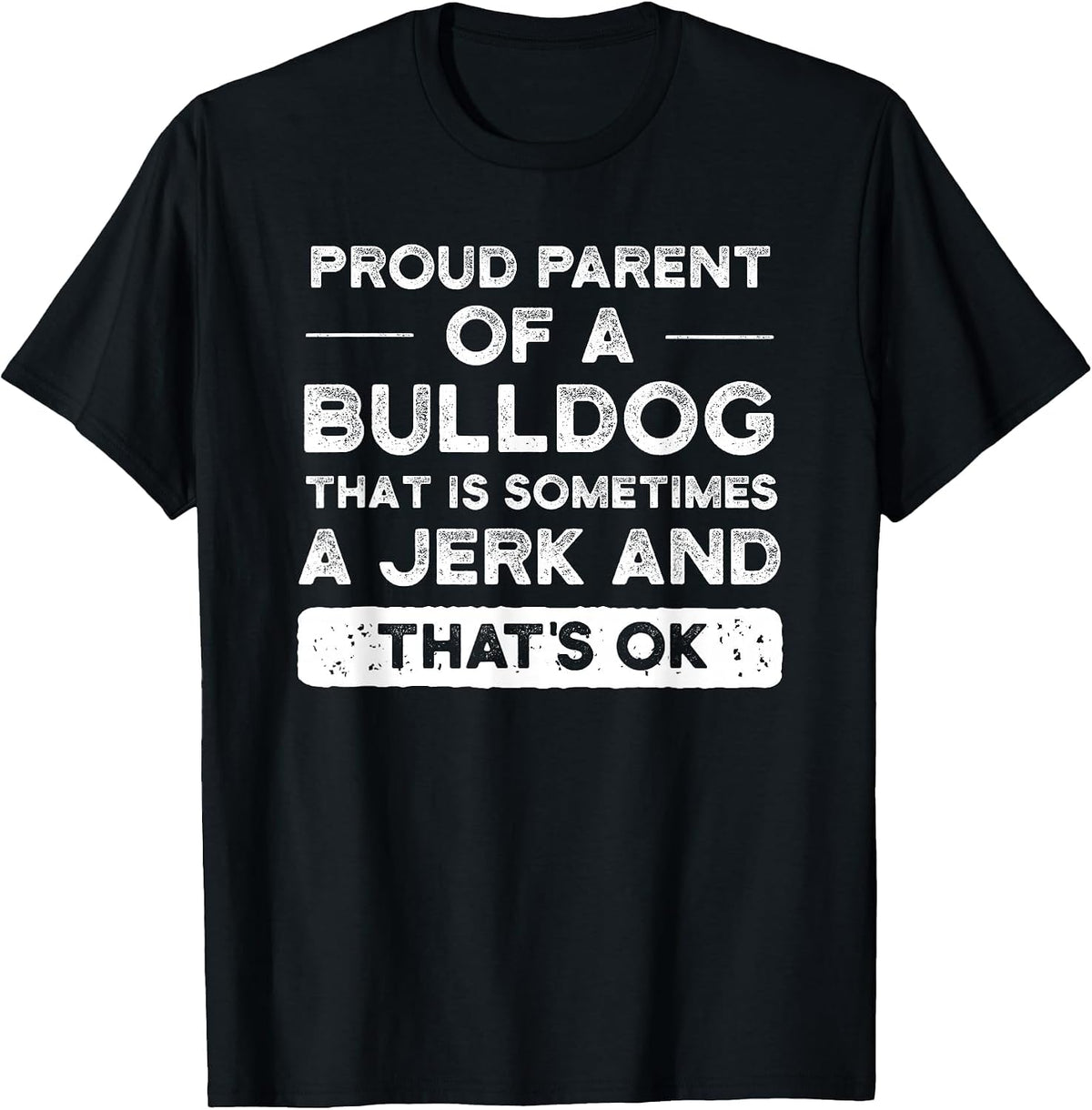 Bulldog Mom & Dad Shirt for Women or Men T-Shirt T-Shirt - Black