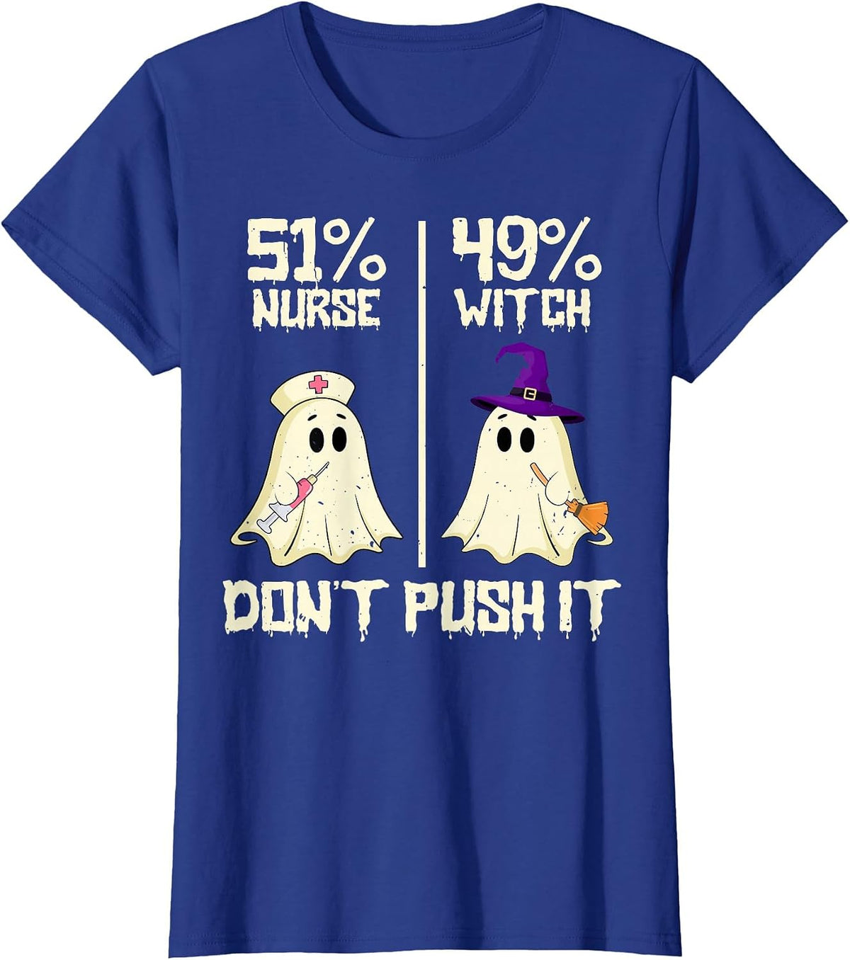 51% Nurse 49% Witch - Funny Nursing Spooky Halloween Costume T-Shirt - Royal Blue