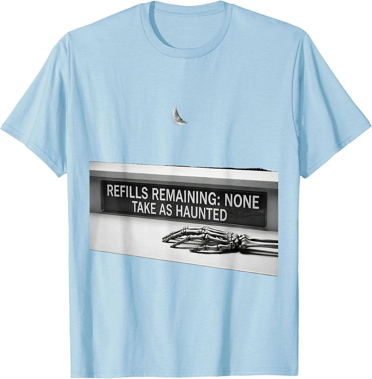 Men's Refills Remaining: None. Take As Haunted Funny T-Shirt - Baby Blue
