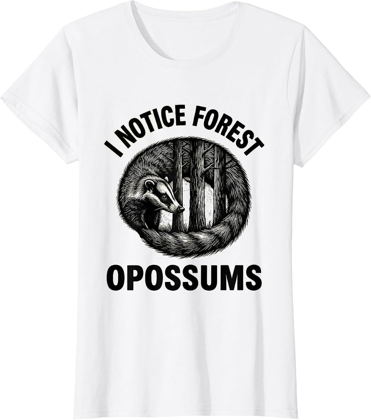 I Notice Forest Opossums Scratchboard Nature Lover Wildlife T-Shirt - White