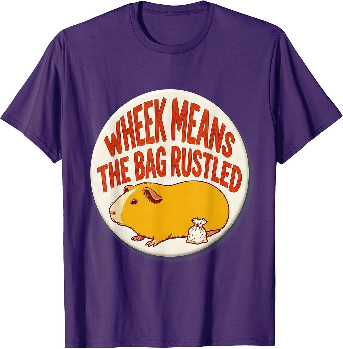 Men's Wheek Means The Bag Rustled Funny Guinea Pig Lover Gift T-Shirt - Purple