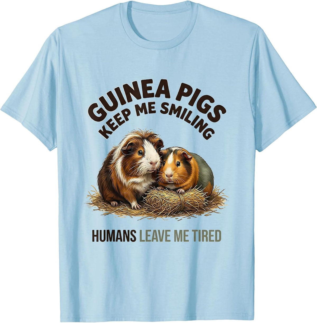 Men's Guinea Pigs Keep Me Smiling Humans Leave Me Tired Pet Lover T-Shirt - Baby Blue