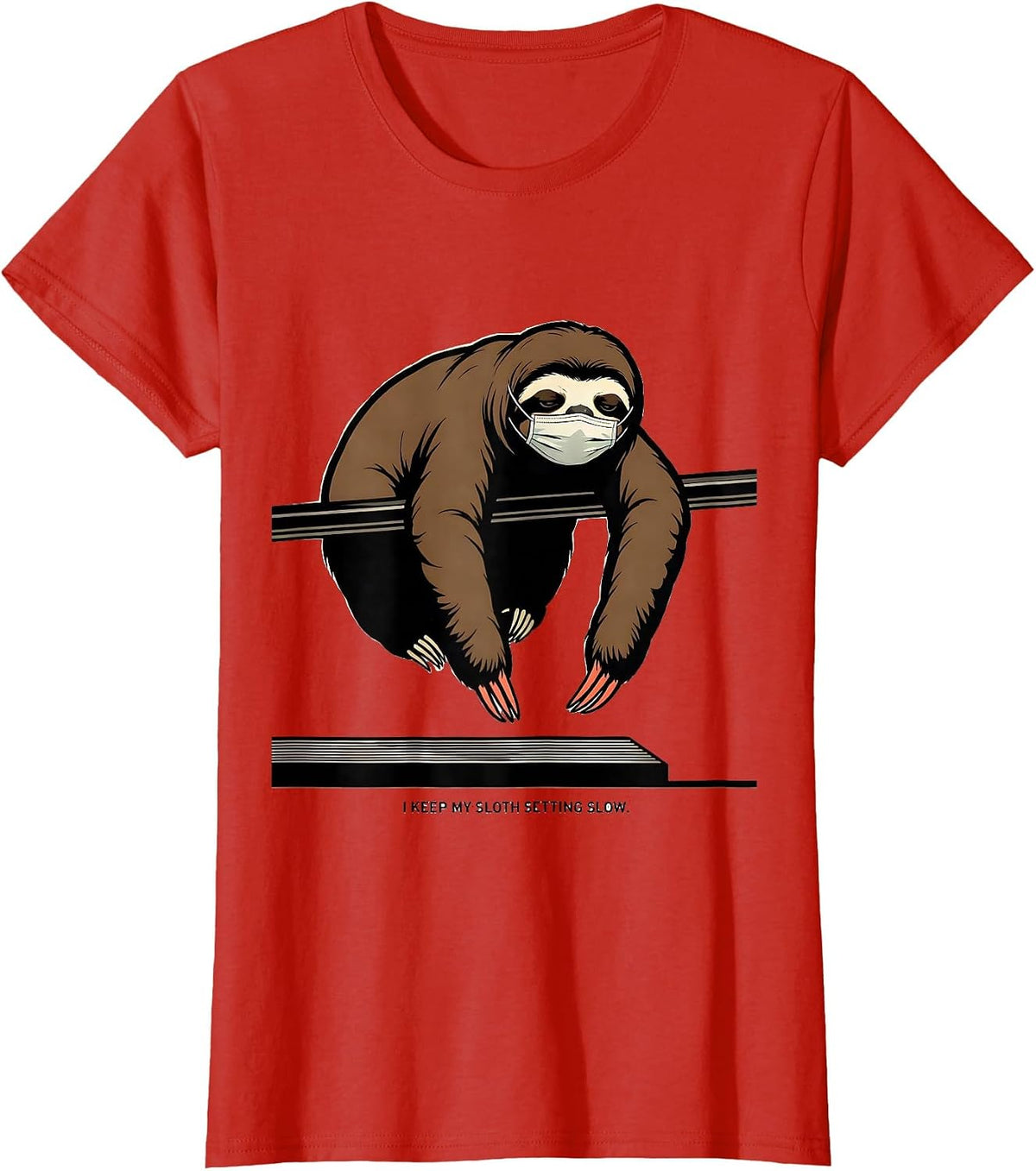 I Keep My Sloth Setting Slow Funny Sloth Lover Humor T-Shirt - Red
