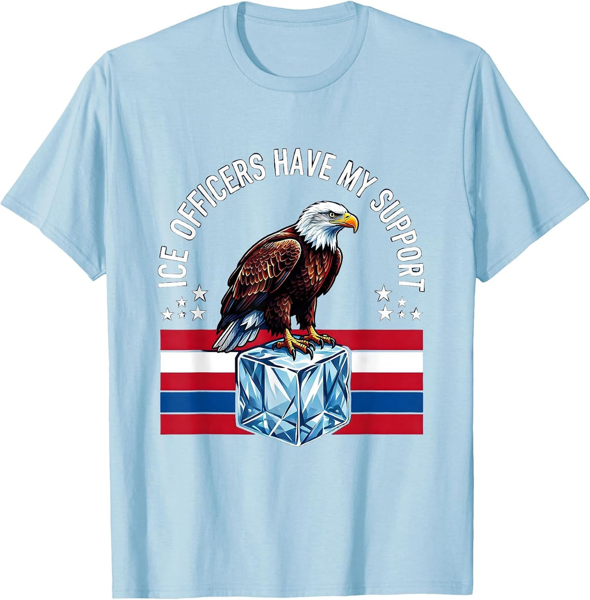 Men's ICE Officers Have My Support Patriotic Eagle Flag T-Shirt - Baby Blue
