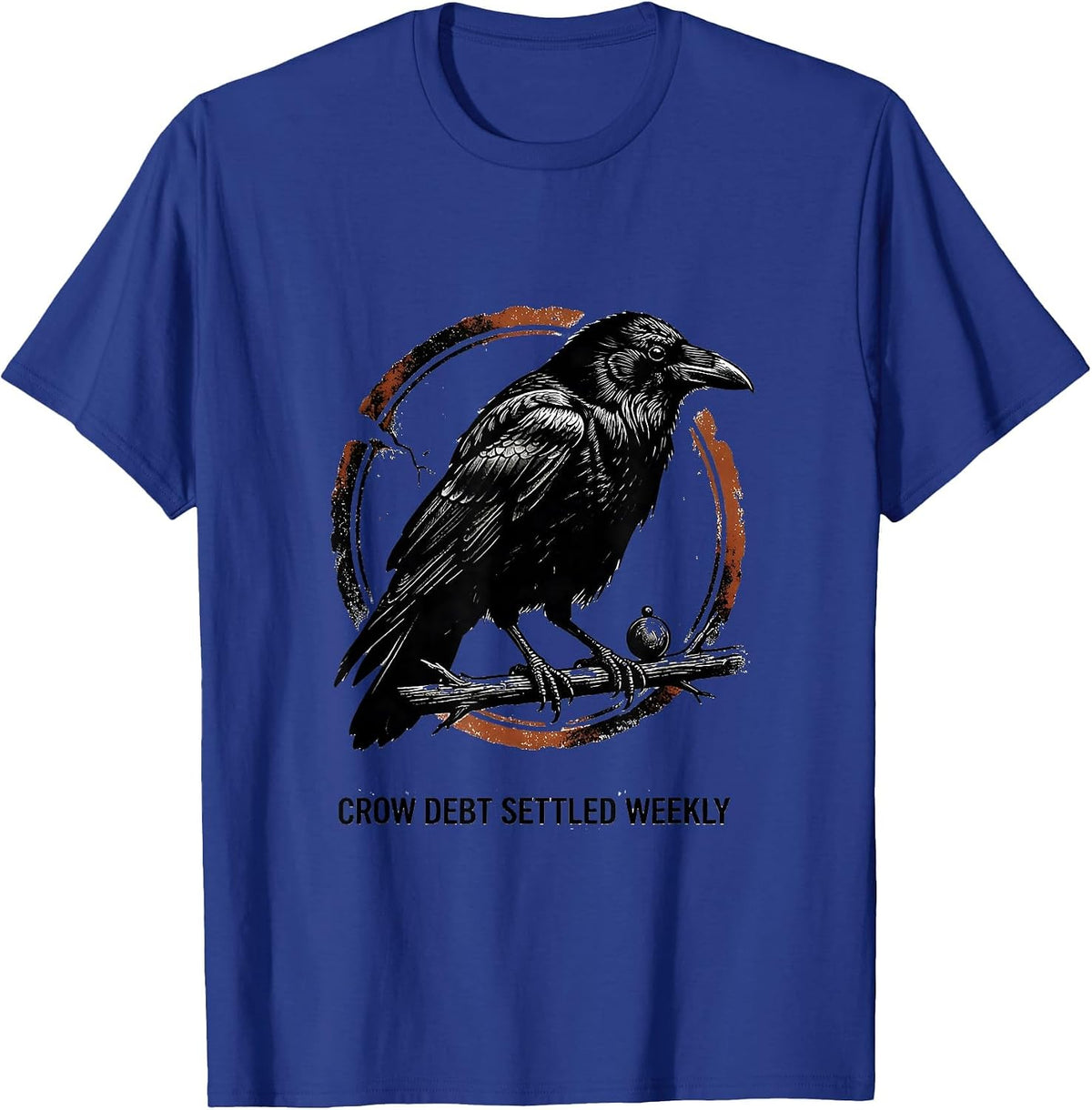 Crow Debt Settled Weekly Rubber Stamp Crow Lover Bird Humor T-Shirt - Royal Blue