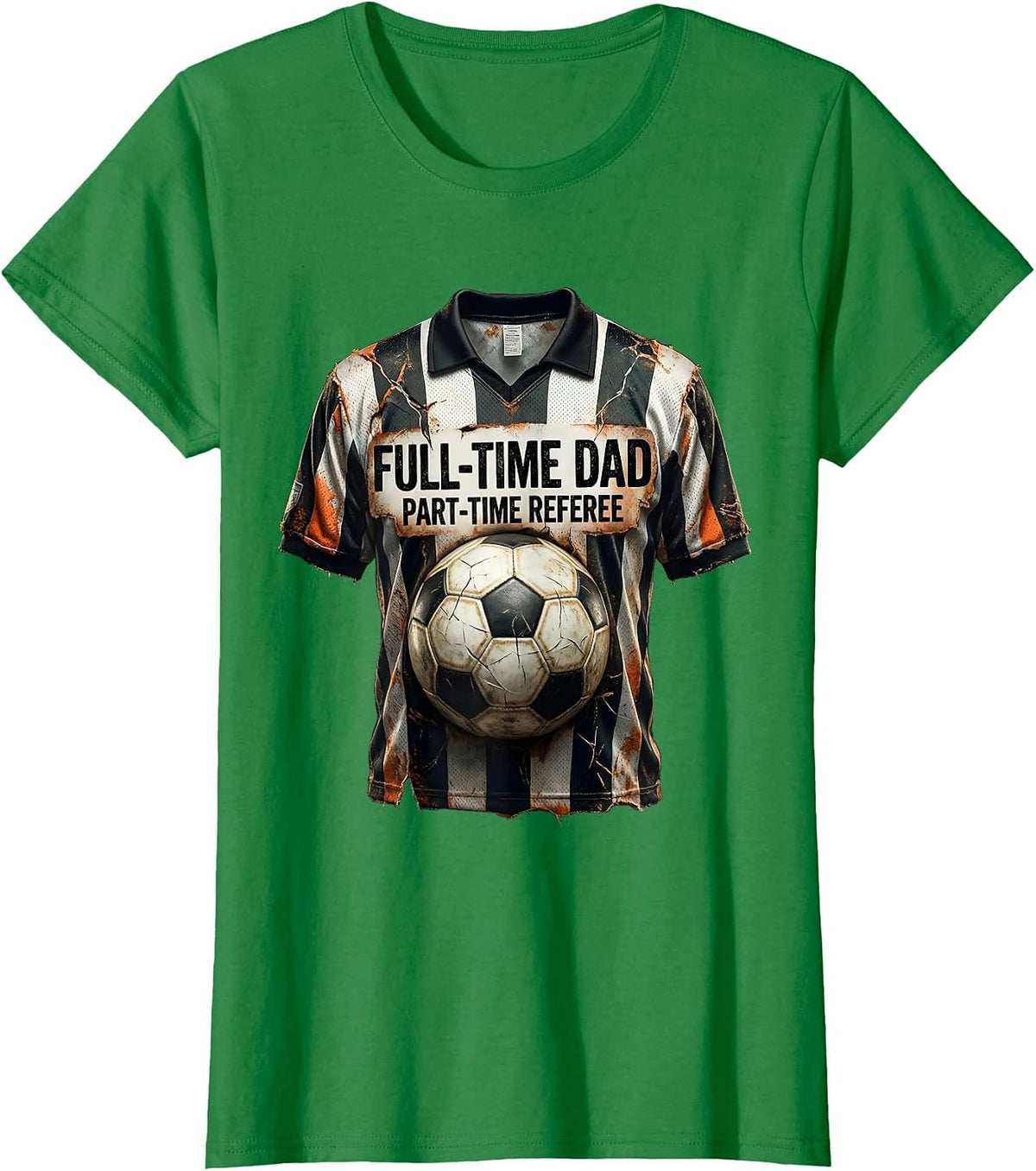Women's Full-Time Dad Part-Time Referee Soccer Dad T-Shirt - Kelly Green