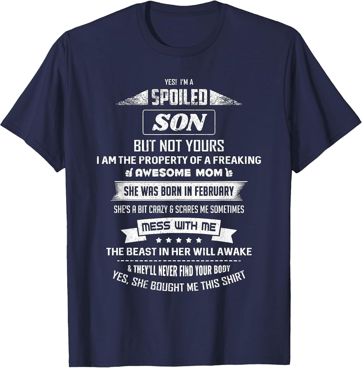 Yes I'm Spoiled Son - February Mom Birthday Present T-Shirt - Navy Blue