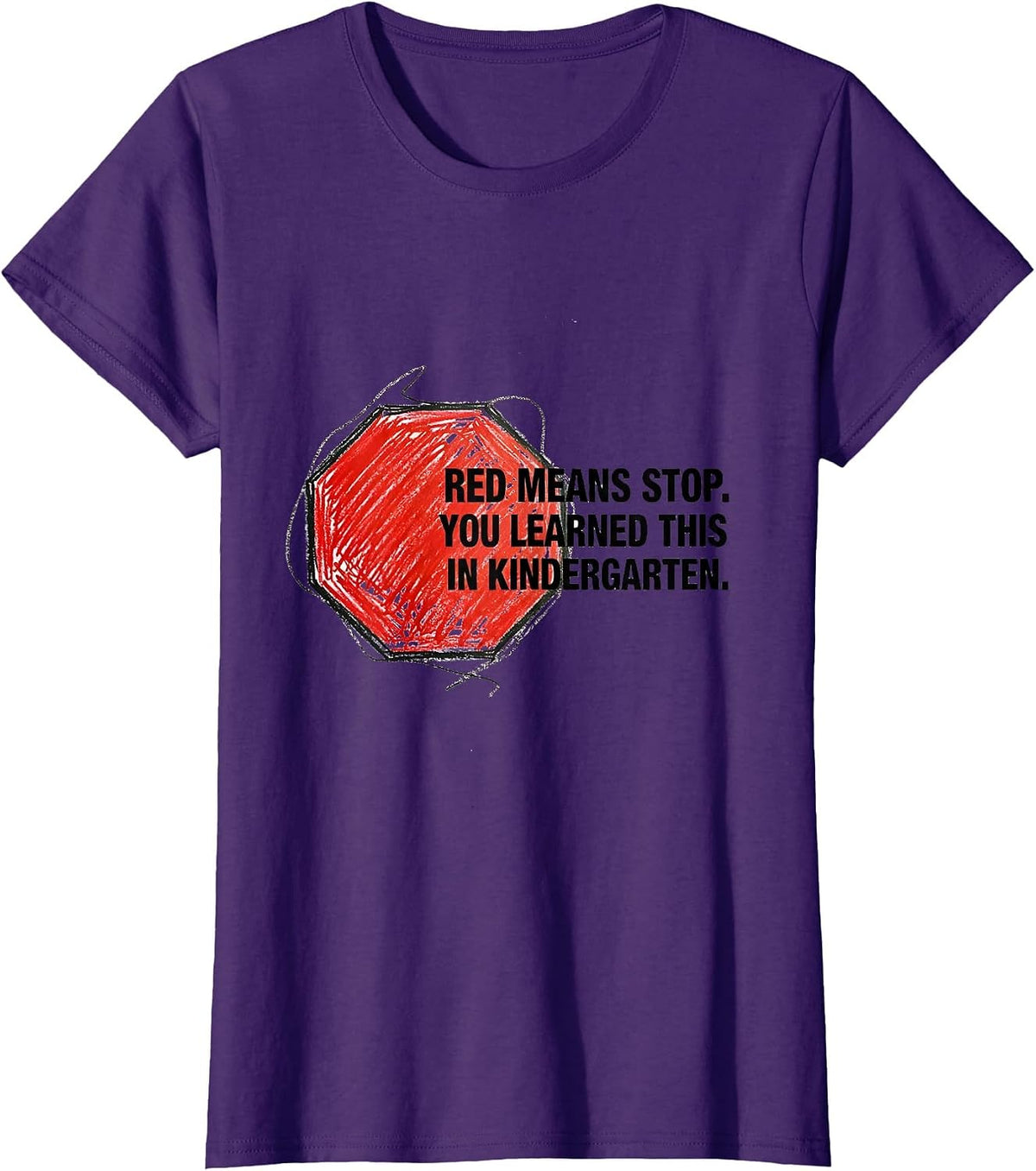 Women's Red Means Stop. You Learned This In Kindergarten Bus Driver T-Shirt - Purple