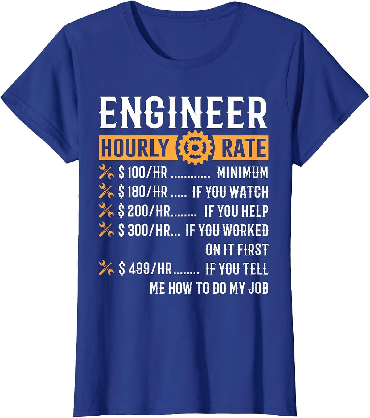 Funny Engineer Gifts - Engineer Hourly Rate T-Shirt T-Shirt - Royal Blue