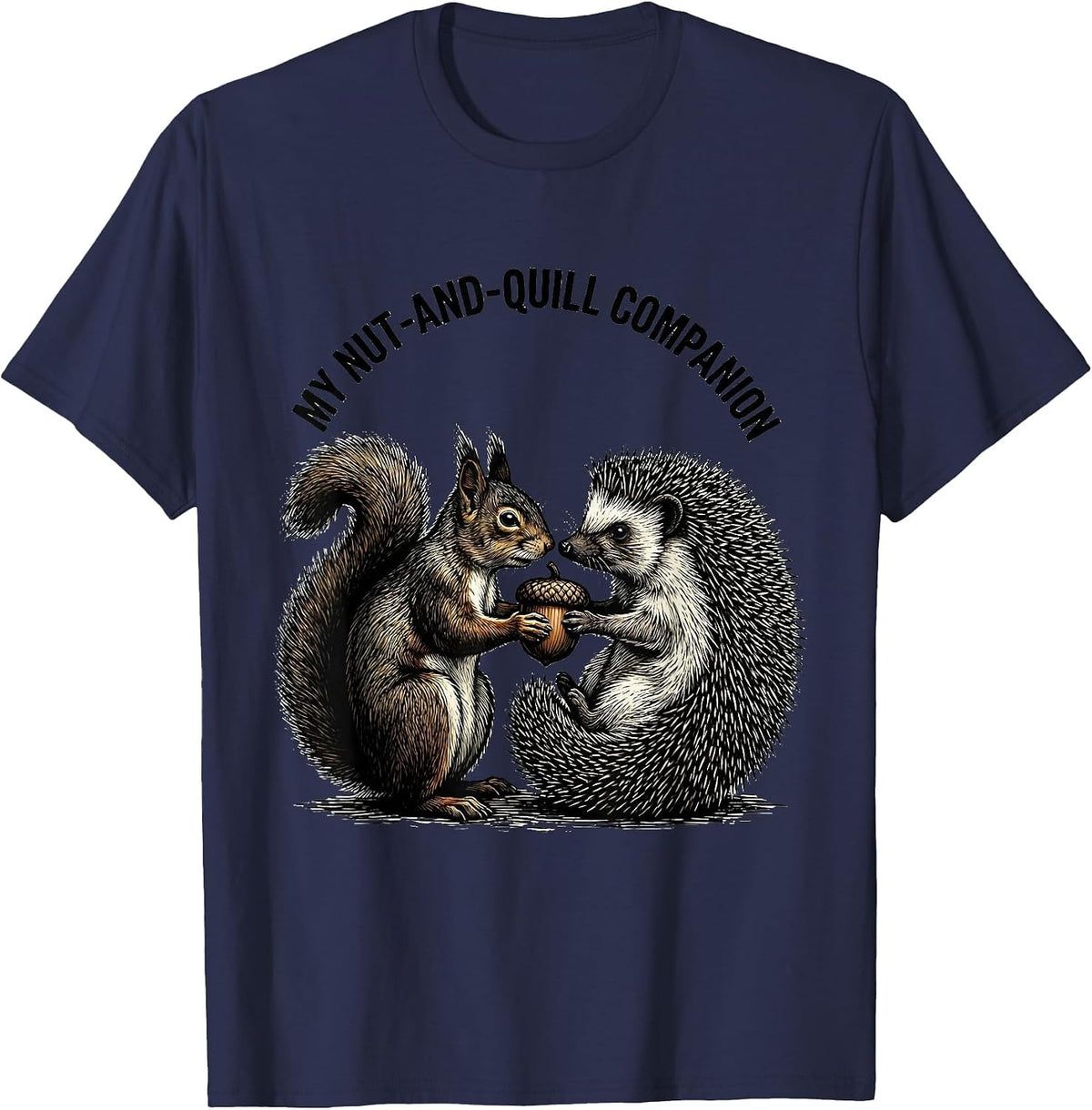 My Nut-And-Quill Companion Funny Squirrel Hedgehog Animal T-Shirt - Navy Blue