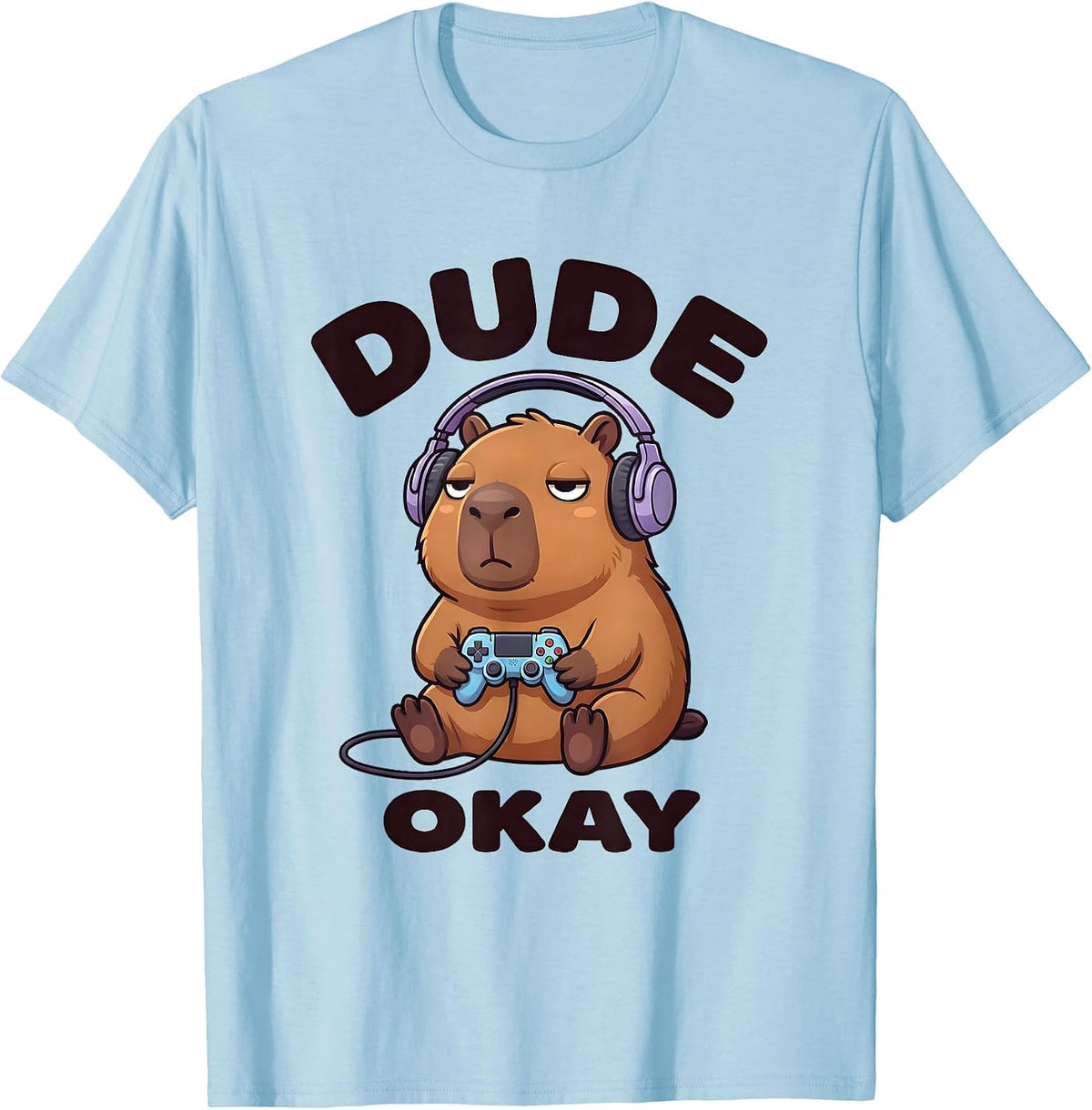 Men's Dude, Okay Cute Kawaii Capybara Gamer Meme Humor T-Shirt - Baby Blue