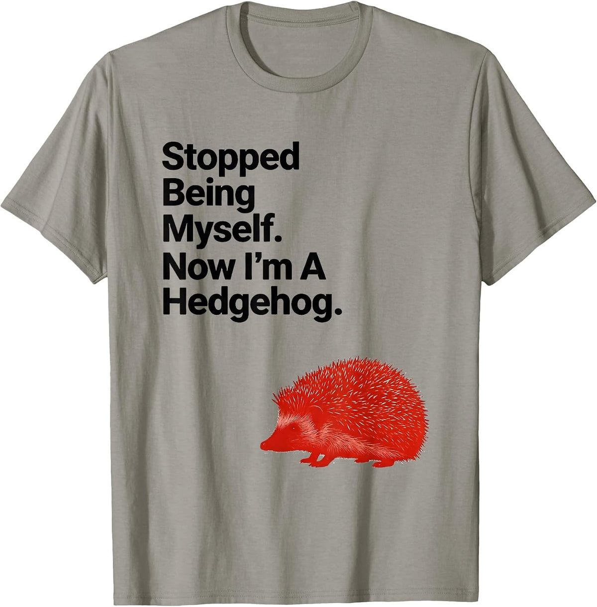 Stopped Being Myself. Now I'm A Hedgehog Funny Animal Humor T-Shirt, Men, Slate Grey, Small - As Pictured