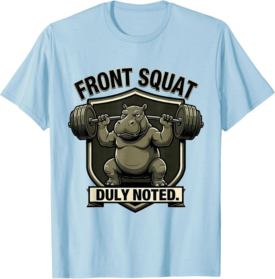 Men's Front Squat, Duly Noted Funny Gym Weightlifting Workout T-Shirt - Baby Blue