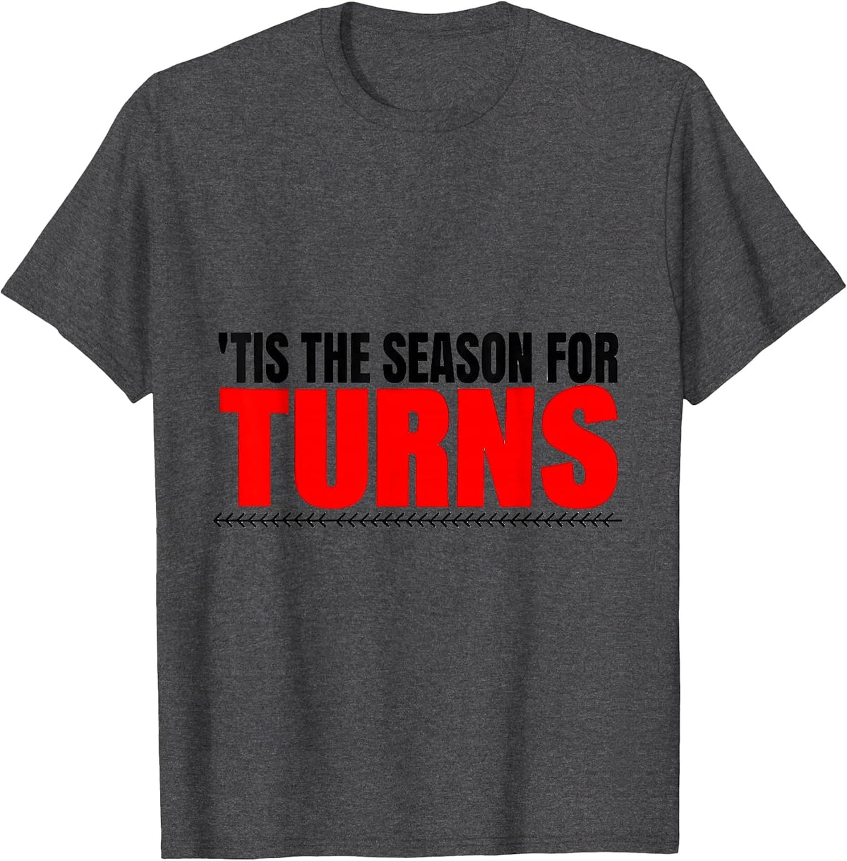 'Tis The Season For Turns New Wave Medical Tech Christmas T-Shirt - Dark Heather Grey