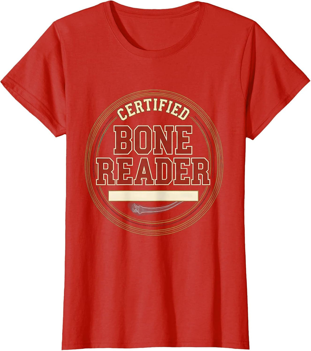 Women's Certified Bone Reader Sports Radiology Tech X-Ray Tech T-Shirt - Red