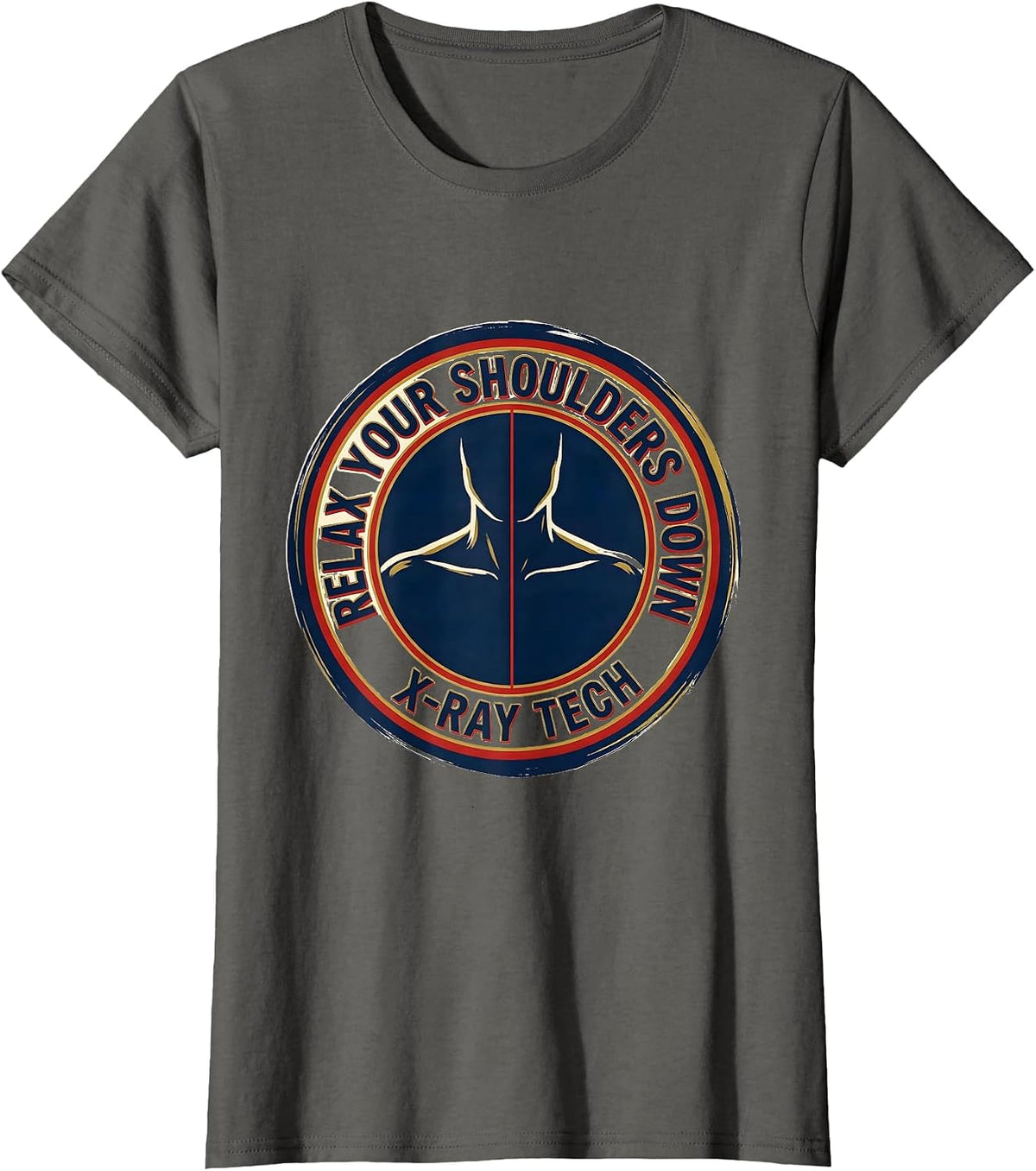 Women's Relax Your Shoulders Down X-Ray Tech Radiology Rad Tech Gift T-Shirt - Asphalt Grey