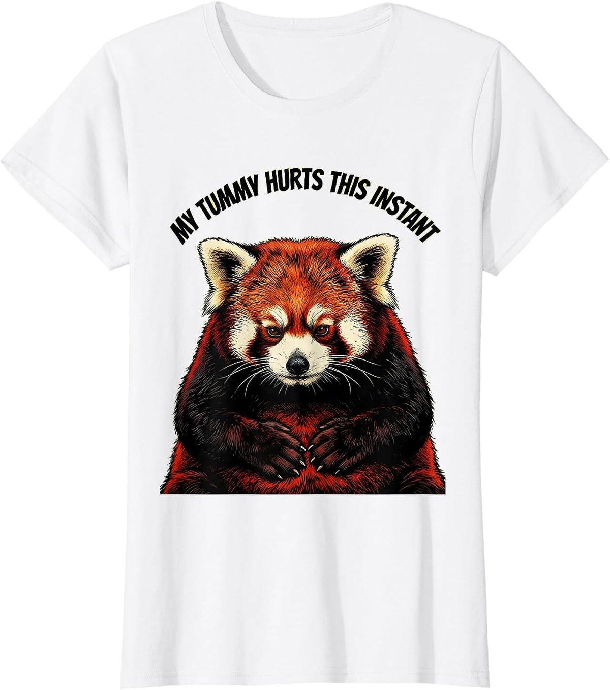 My Tummy Hurts This Instant Funny Red Panda Meme Humor T-Shirt - White