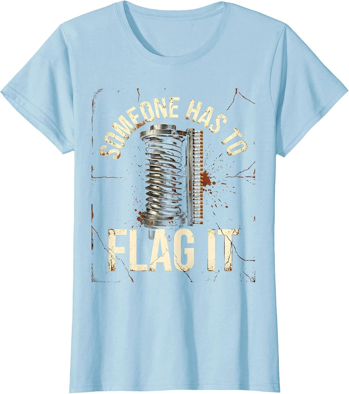 Women's Someone Has To Flag It Distressed Lab Tech Humor T-Shirt - Baby Blue