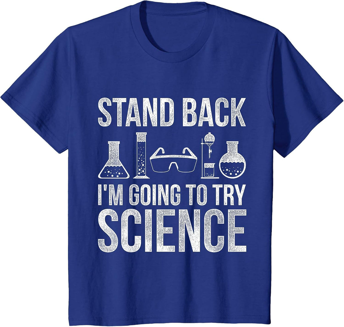 Stand Back Im Going to Try Science Biology T-Shirt - Royal Blue