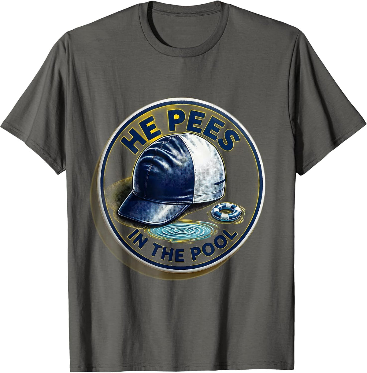 He Pees In The Pool Funny Sarcastic Pool Party Novelty T-Shirt - Asphalt Grey