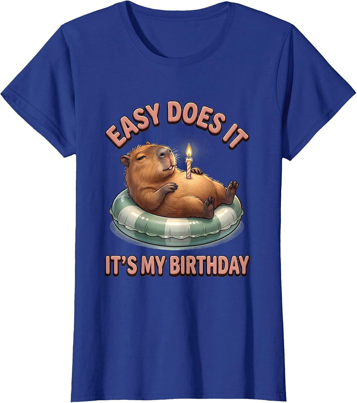 Women's Easy Does It It's My Birthday Cute Capybara Birthday Girl T-Shirt - Royal Blue
