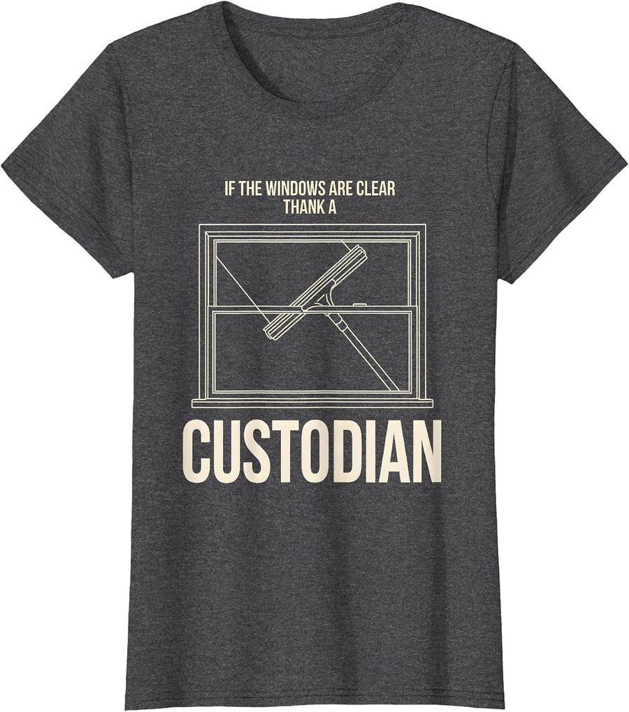 Women's If The Windows Are Clear Thank A Custodian Funny T-Shirt - Dark Heather Grey