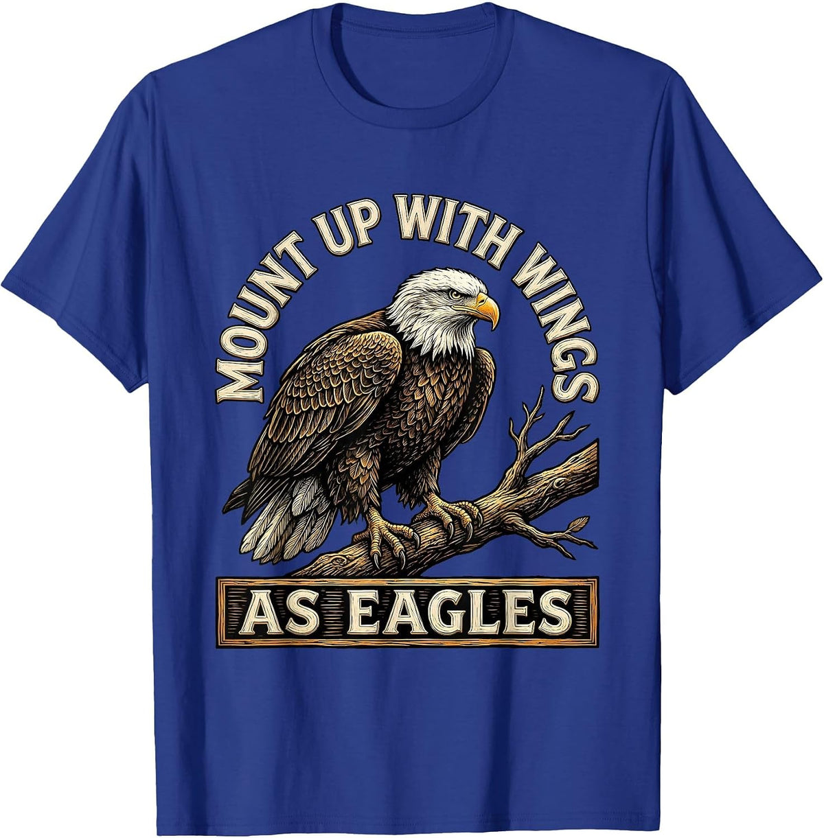 Mount Up With Wings As Eagles Vintage Eagle Faith Gift T-Shirt - Royal Blue