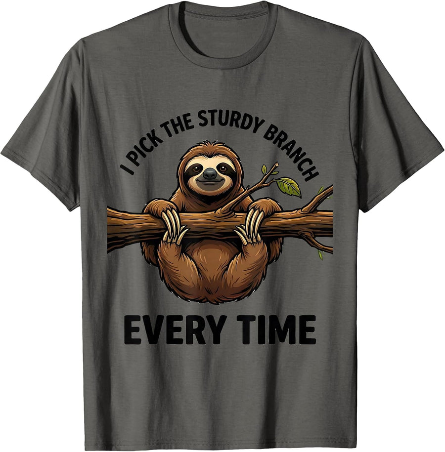 I Pick The Sturdy Branch Every Time Funny Sloth Lover Gift T-Shirt - Asphalt Grey