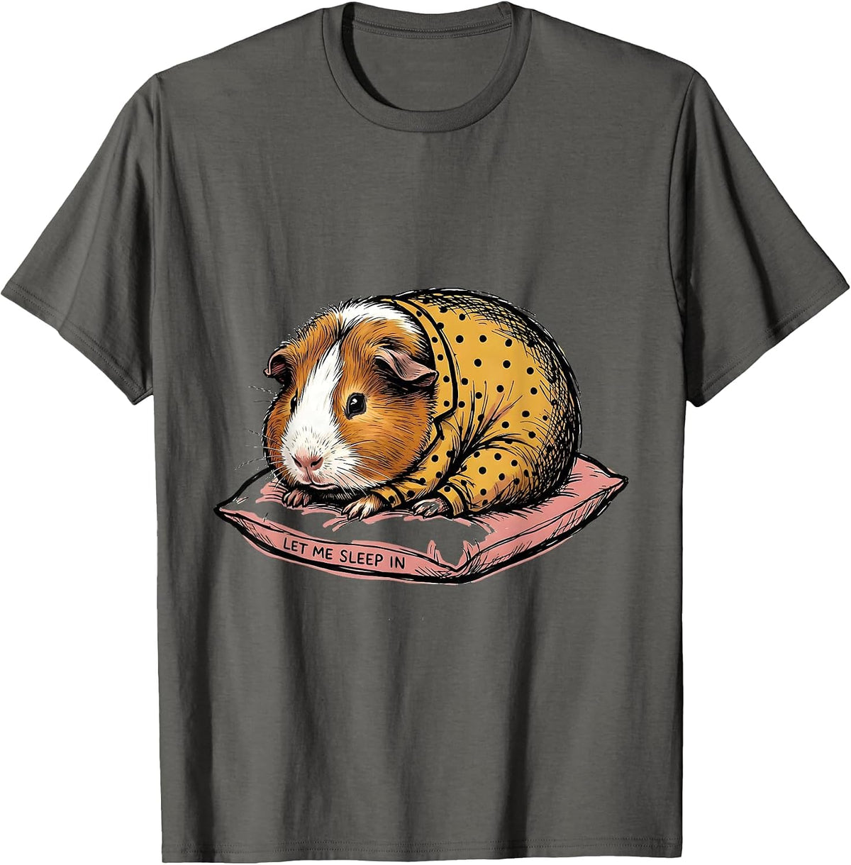 Let Me Sleep In Funny Guinea Pig Pajama Pet Lover Humor T-Shirt - Asphalt Grey
