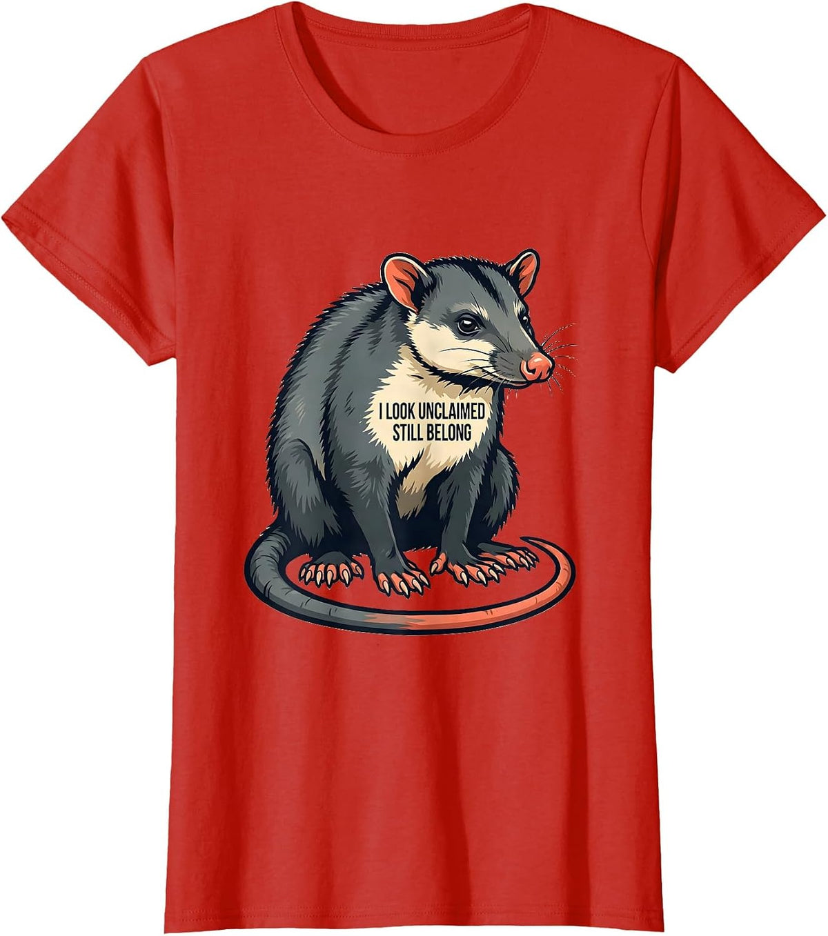 I Look Unclaimed Still Belong Funny Opossum Meme Animal T-Shirt - Red