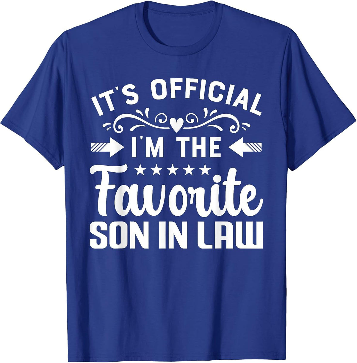Favorite Son-in-Law Funny Family Joke Humor Design T-Shirt - Royal Blue