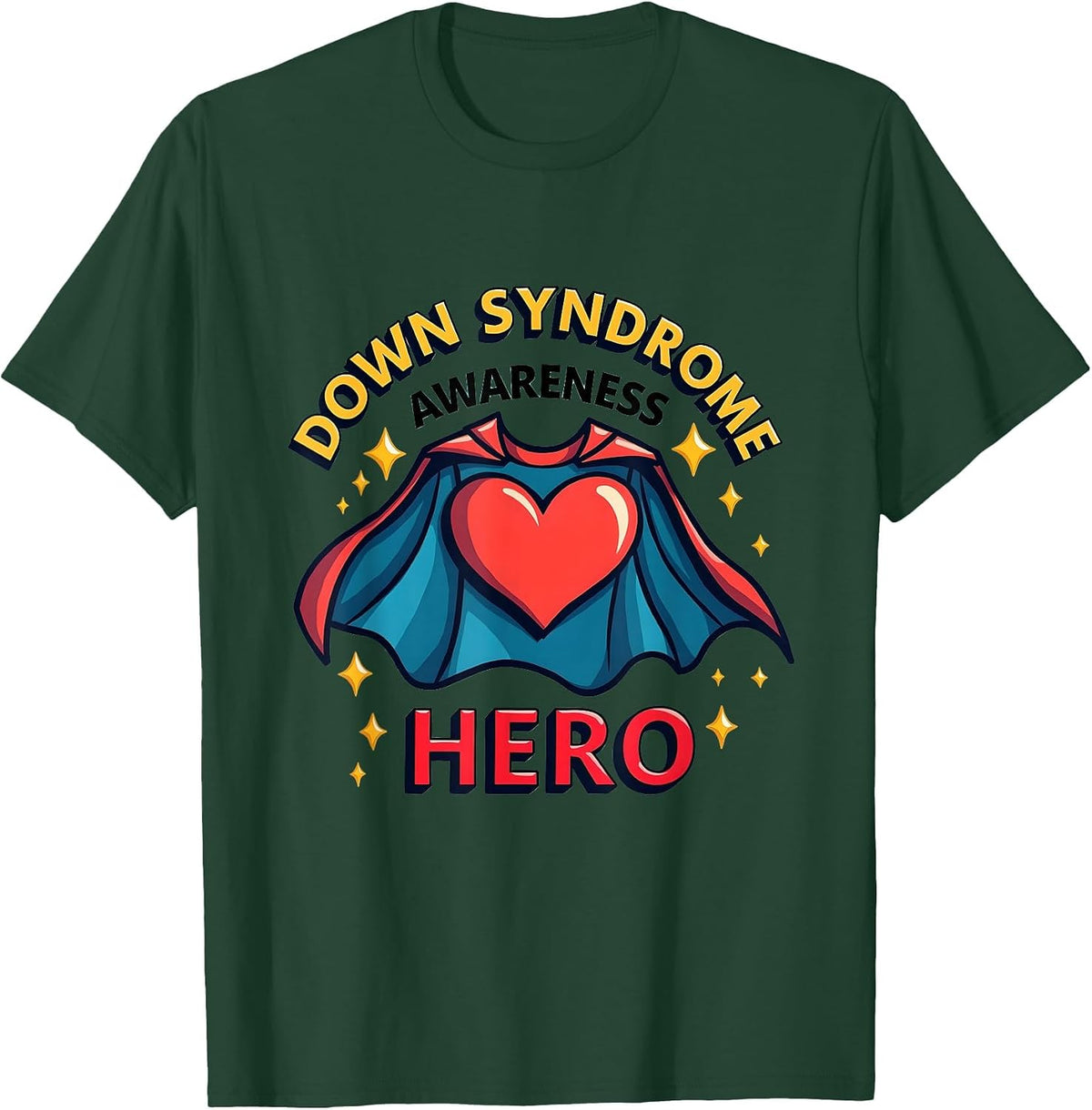 Down Syndrome Awareness Hero Design T-Shirt - Dark Green