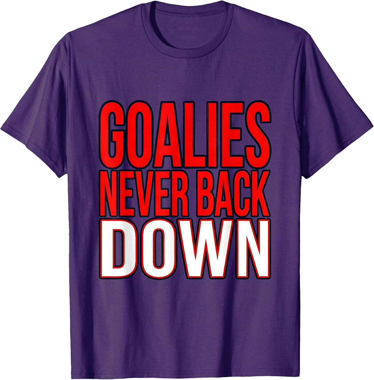 Goalies Never Back Down Bold Hockey Design T-Shirt - Purple