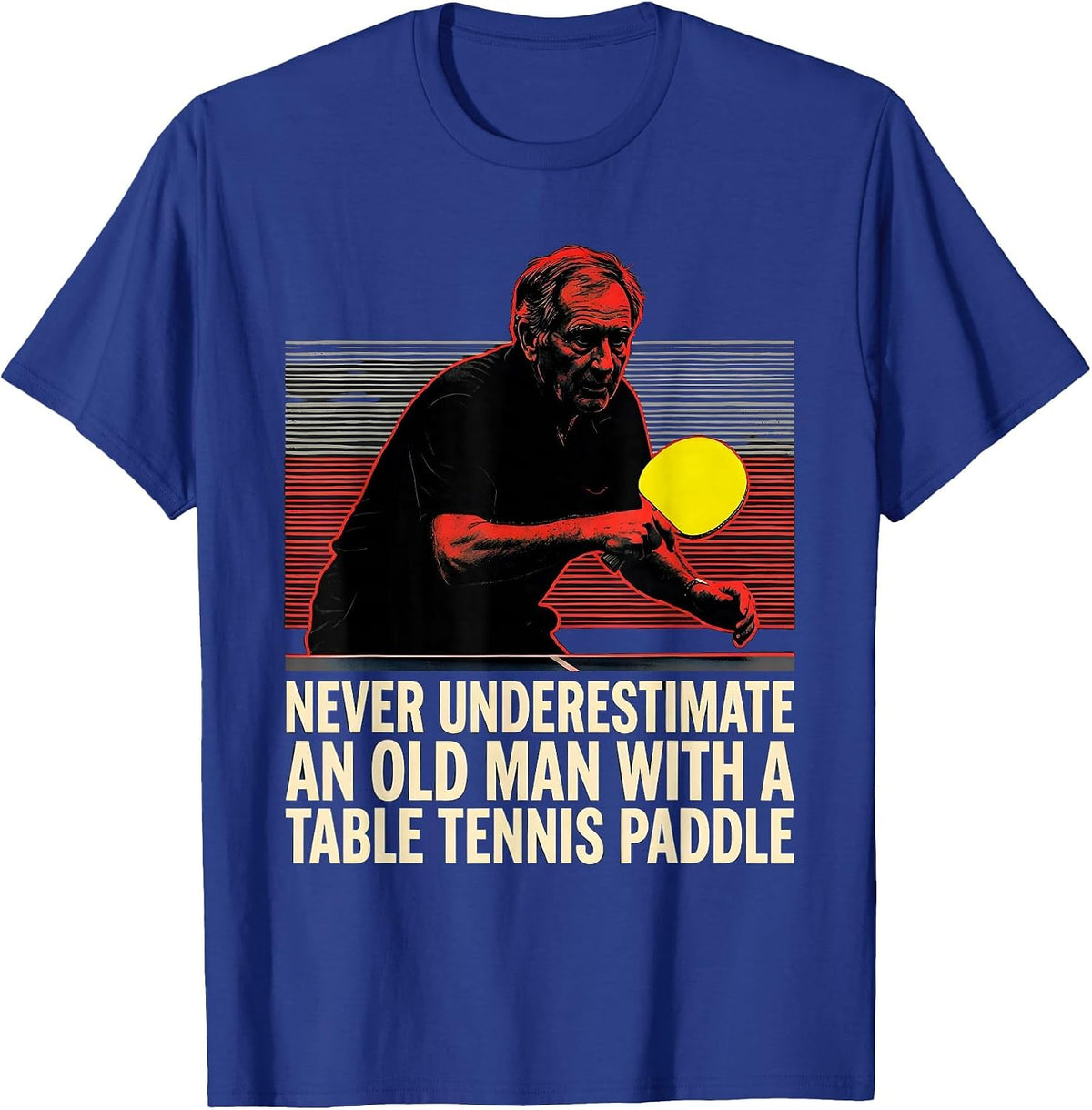 Men's Never Underestimate An Old Man With A Table Tennis Paddle T-Shirt - Royal Blue