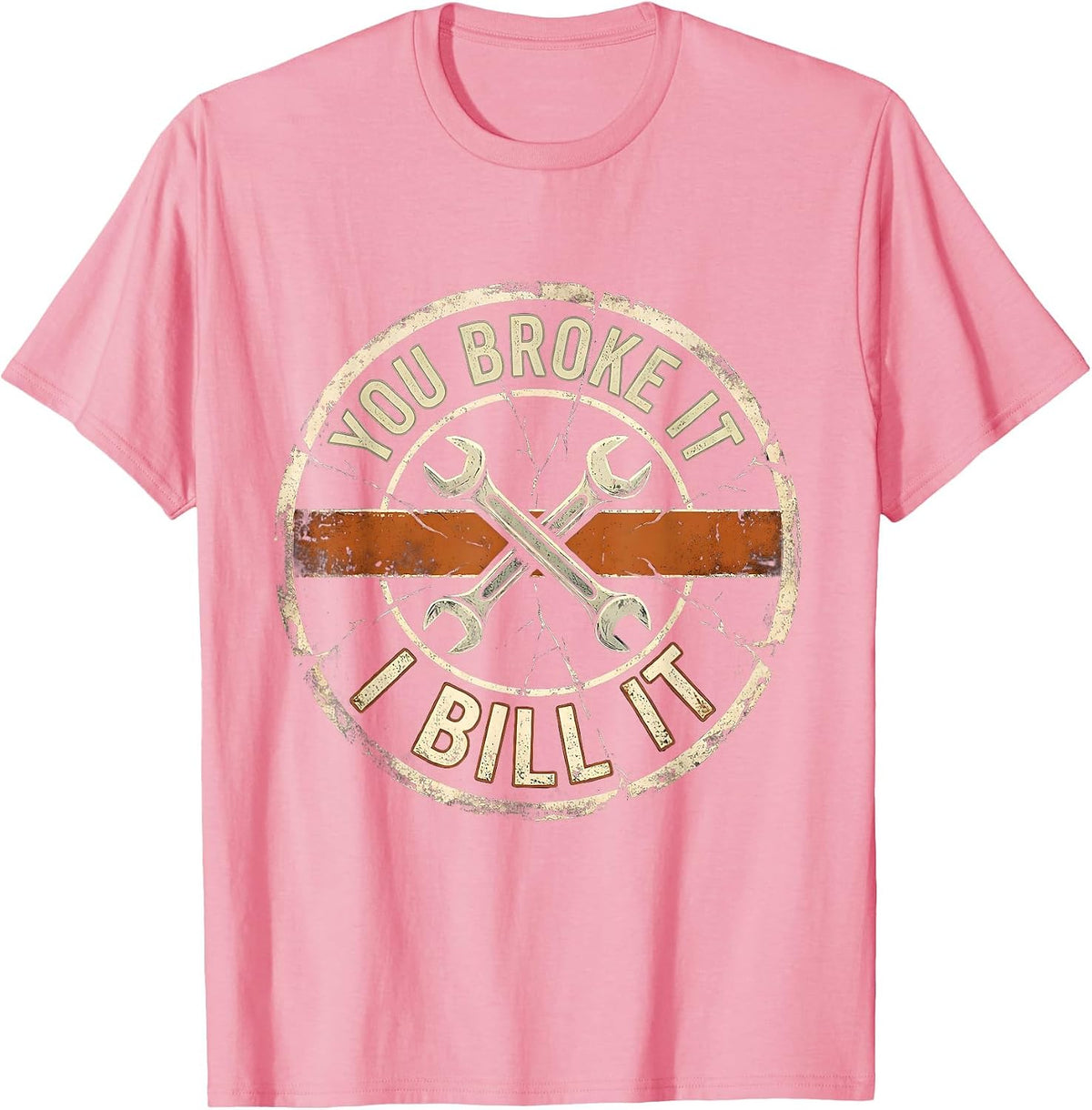 Men's You Broke It, I Bill It Funny Mechanic Hourly Rate Auto T-Shirt - Pink