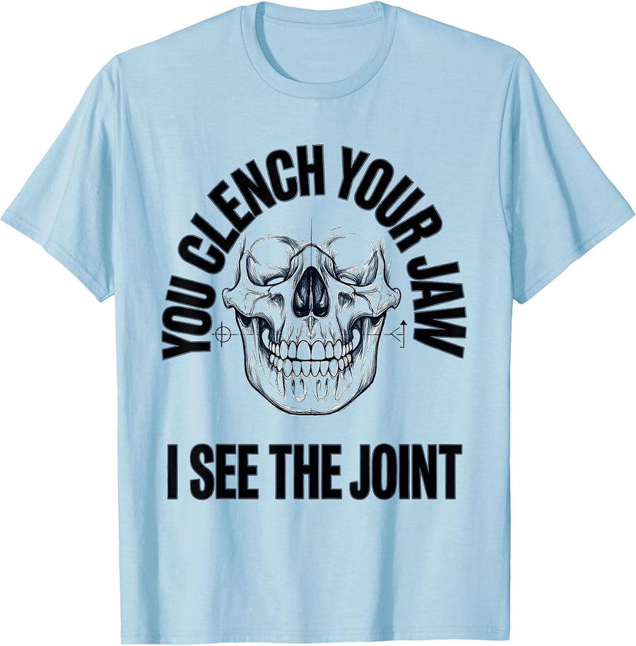 Men's You Clench Your Jaw I See The Joint Radiology Tech Humor T-Shirt - Baby Blue