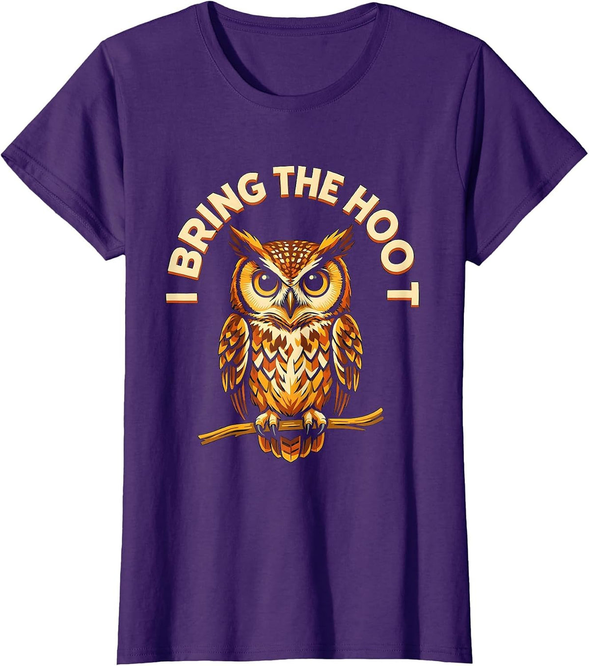 Women's I Bring The Hoot Funny Owl Lover Bird Humor Vintage T-Shirt - Purple